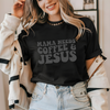MAMA NEEDS COFFEE AND JESUS SHIRT - MOM TEE
