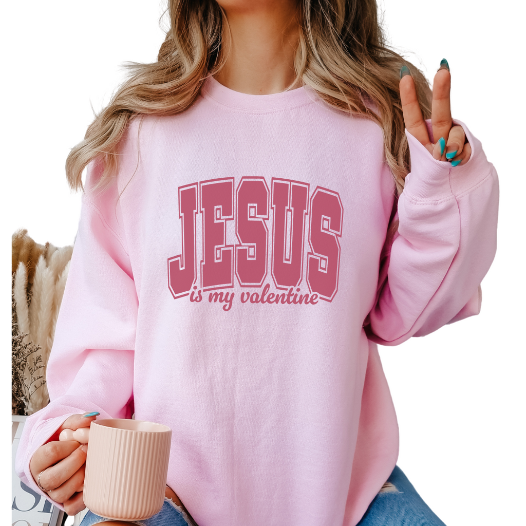 Jesus is My Valentine Sweatshirt