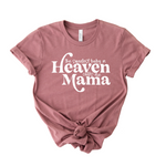 THE SWEETEST BABY IN HEAVEN CALLS ME MAMA SHIRT - MOM TEE
