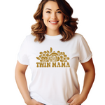 Twin Mama - FLORAL - Twin Mom Shirt