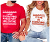 I HAVE EVERYTHING I NEED FOR VALENTINE - Couple Shirts