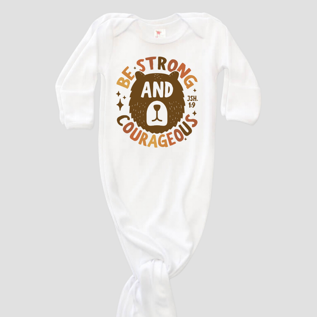 Be Strong And Courageous - Baby Knotted Gown
