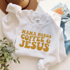 Mama Needs Coffee & Jesus - Mom Sweatshirt