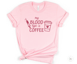MY BLOOD TYPE IS COFFEE - NURSE SHIRT