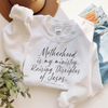 Motherhood Is My Ministry Raising Disciples Of Jesus - Mom Sweatshirt