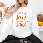 I Run On Jesus And Pumpkin Spice Sweatshirt