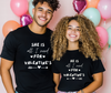 HE / SHE IS ALL I NEED FOR VALENTINE'S - Couple Shirts