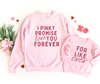 Pinky Promise To Love You Forever - Mommy and Me Valentine's Day Sweatshirt