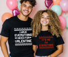 I HAVE EVERYTHING I NEED FOR VALENTINE - Couple Shirts