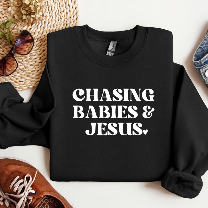 Chasing Babies & Jesus - Mom Sweatshirt