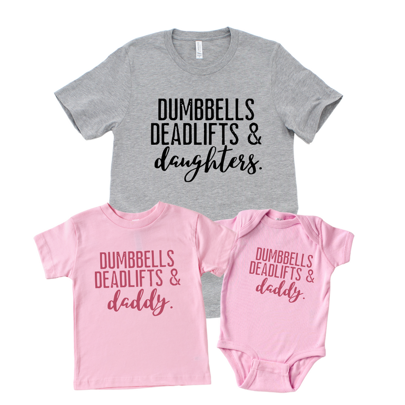 Dumbbells, Deadlift And Daughter - Daddy and Me Matching Shirts