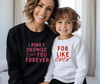 Pinky Promise To Love You Forever - Mommy and Me Valentine's Day Sweatshirt