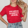 CHASING BABIES AND JESUS SHIRT - MOM TEE