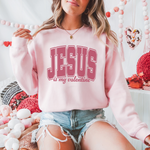 Jesus is My Valentine Sweatshirt