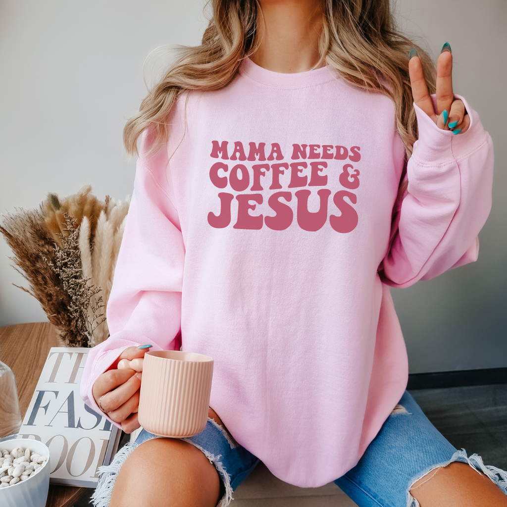 Mama Needs Coffee & Jesus - Mom Sweatshirt