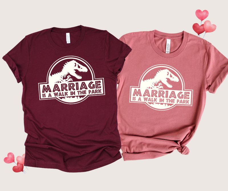 MARRIAGE IS A WALK IN THE PARK- Couple Shirts