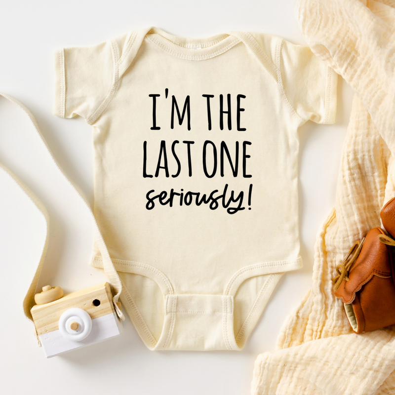 Last One Seriously - Baby Announcement Onesie