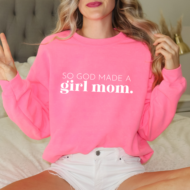 So God Made A Girl Mom - Mom Sweatshirt