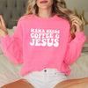 Mama Needs Coffee & Jesus - Mom Sweatshirt