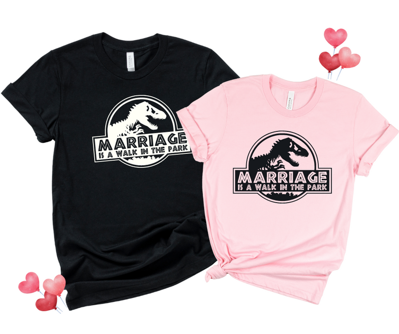 MARRIAGE IS A WALK IN THE PARK- Couple Shirts