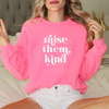 Raise Them Kind - Mom Sweatshirt