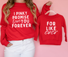 Pinky Promise To Love You Forever - Mommy and Me Valentine's Day Sweatshirt