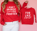 Pinky Promise To Love You Forever - Mommy and Me Valentine's Day Sweatshirt