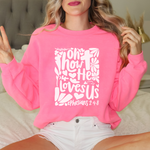 Oh How He Loves Us Sweatshirt