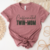 Caffeinated Twin Mom - Twin Mom Shirt