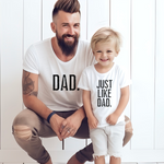 Just Like Dad - Daddy and Me Matching Shirts