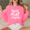 Love Like Jesus Sweatshirt