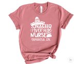 NACHO AVERAGE NURSE - NURSE SHIRT