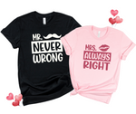 MR NEVER WRONG MRS ALWAYS RIGHT - Couple Shirts