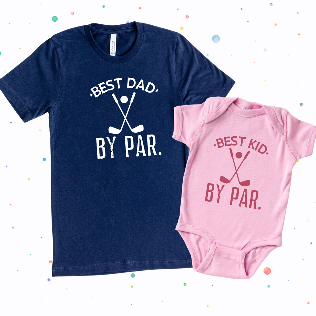 Best Dad By Par - Daddy and Me Matching Shirts