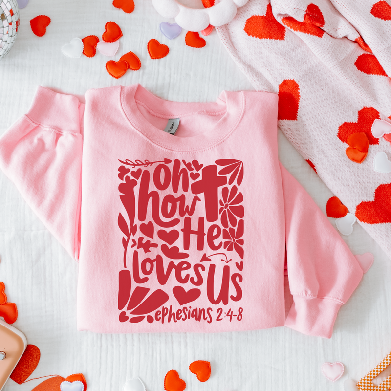 Oh How He Loves Us Sweatshirt