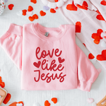 Love Like Jesus Sweatshirt