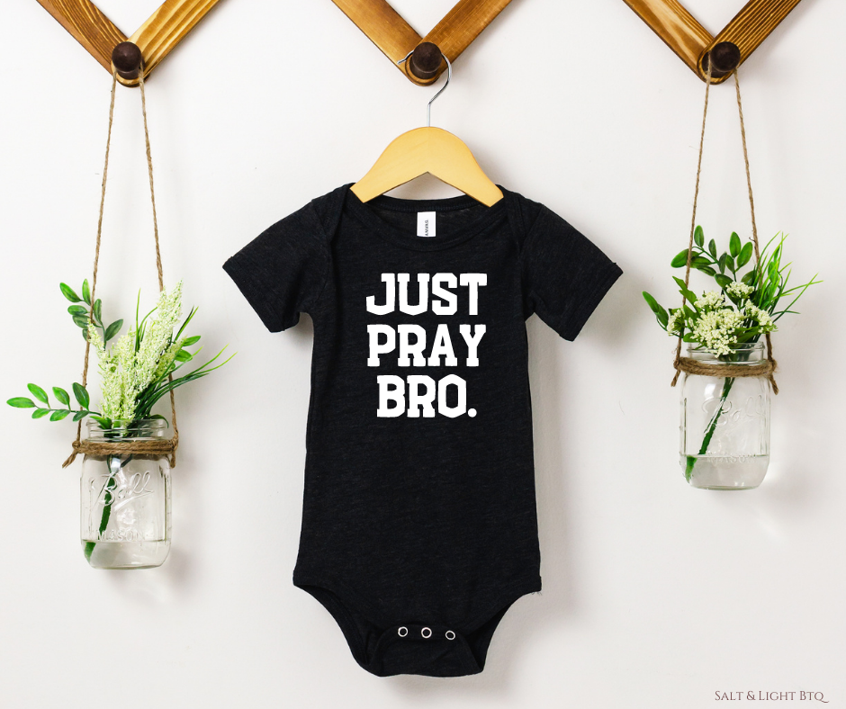 Just Pray Bro Baby Boy Onesie: Faith Based Baby Boy Clothes | Salt & Light Boutique
