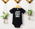 Just Pray Bro Baby Boy Onesie: Faith Based Baby Boy Clothes | Salt & Light Boutique