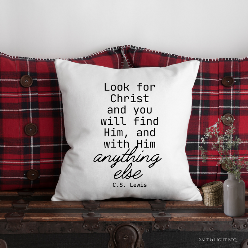 Look for Christ C S Lewis Christian Pillow - Salt and Light Boutique