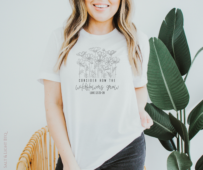Consider the wildflowers Shirt | Salt and Light Boutique