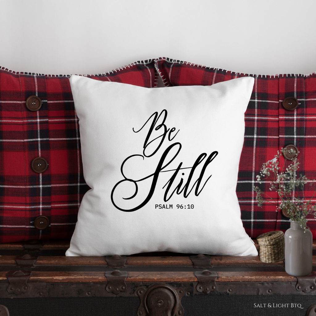 Be Still Christian Pillow - Salt and Light Boutique