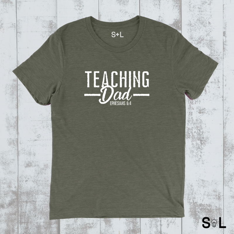 TEACHING DAD CHRISTIAN MEN'S T-SHIRT | STRONG DAD COLLECTION - Salt and Light Boutique