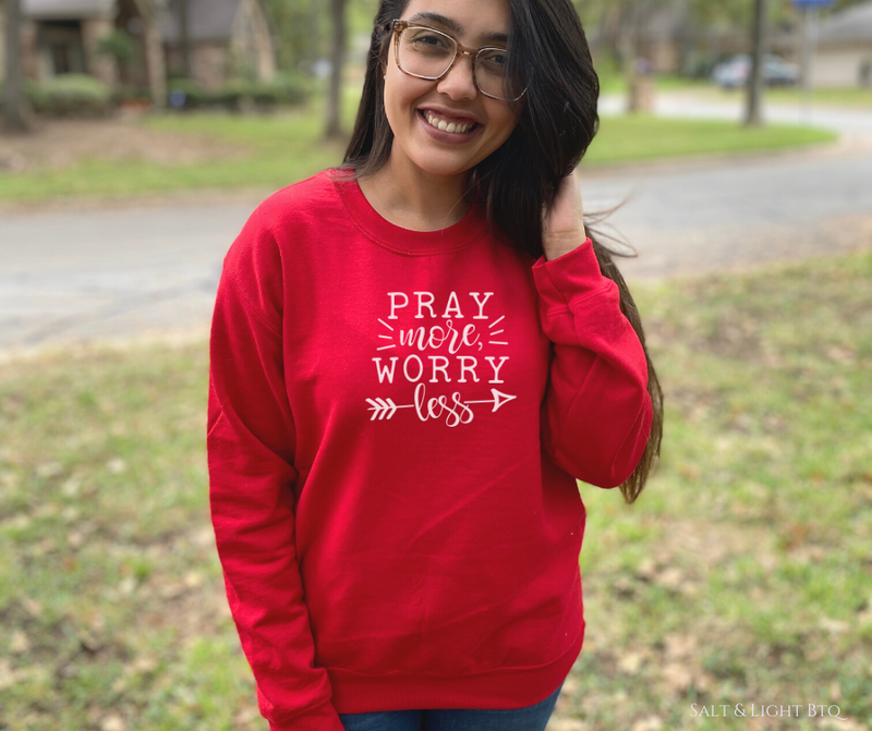 Pray more Worry Less Sweatshirt - Salt and Light Boutique