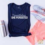 NEVERTHELESS SHE PERSISTED WOMEN'S WORKOUT TANK TOP | MUSCLE TANK - Salt and Light Boutique