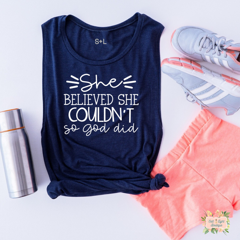 SHE BELIEVED SHE COULDN'T SO GOD DID WOMEN'S WORKOUT TANK TOP | MUSCLE TANK - Salt and Light Boutique