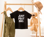 Just Pray Bro Cool Toddler Boy Christian Shirt: Salt & Light Boutique