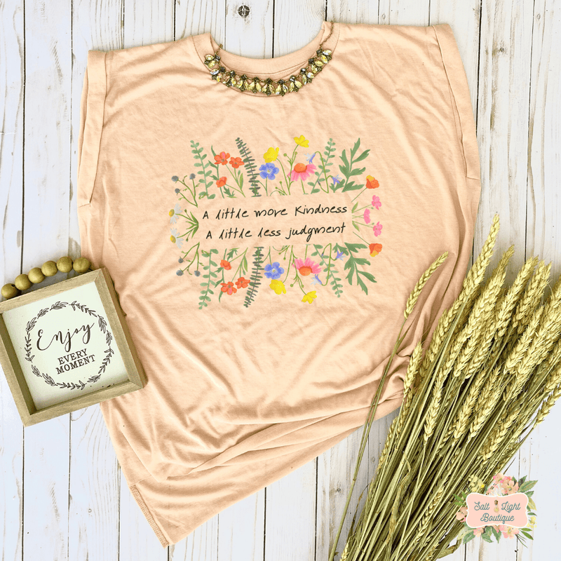 A LITTLE MORE KINDNESS, A LITTLE LESS JUDGMENT | WOMEN'S FLOWY MUSCLE T-SHIRT WITH ROLLED SLEEVES - Salt and Light Boutique