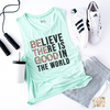 BELIEVE THERE IS GOOD IN THE WORLD (FLORAL) WOMEN'S WORKOUT TANK TOP | MUSCLE TANK - Salt and Light Boutique