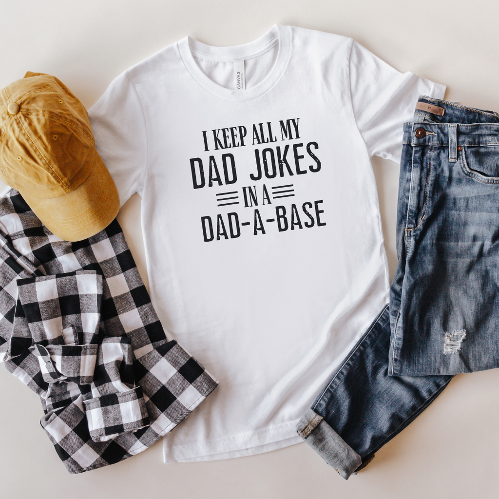I keep my Dada Jokes in a Dad-A-Base Tee