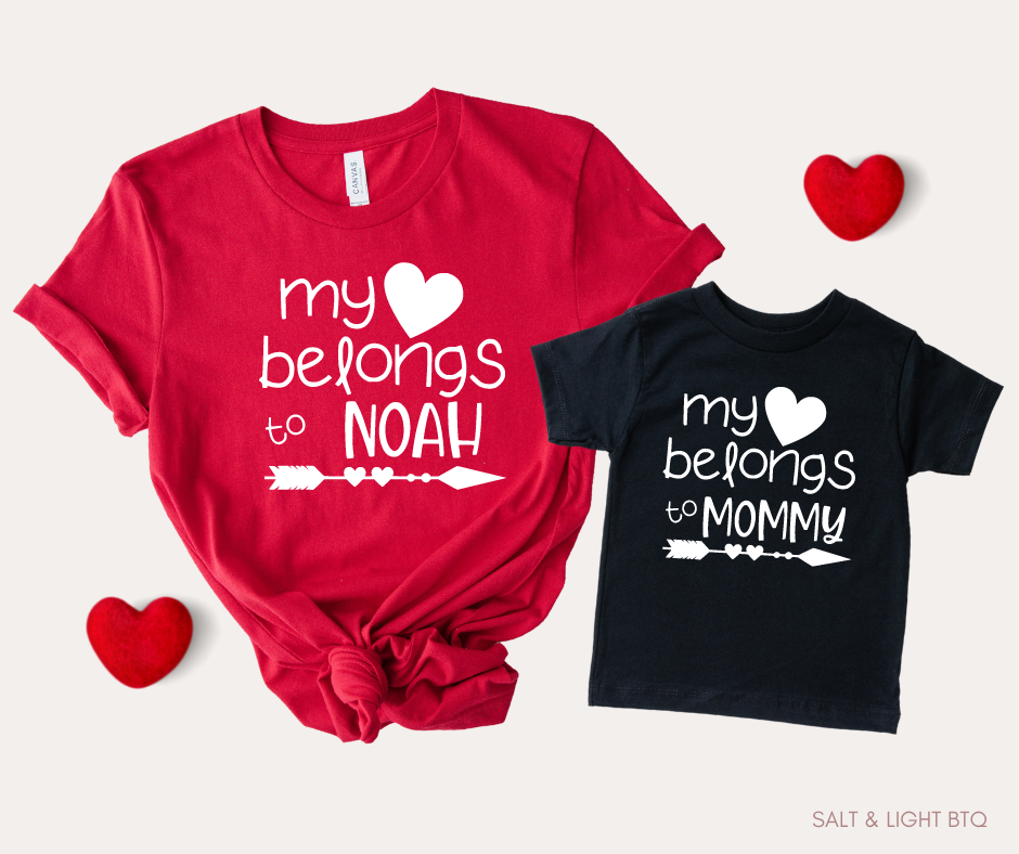 My Heart Belongs To Mommy And Me Shirts - Valentine Personalized